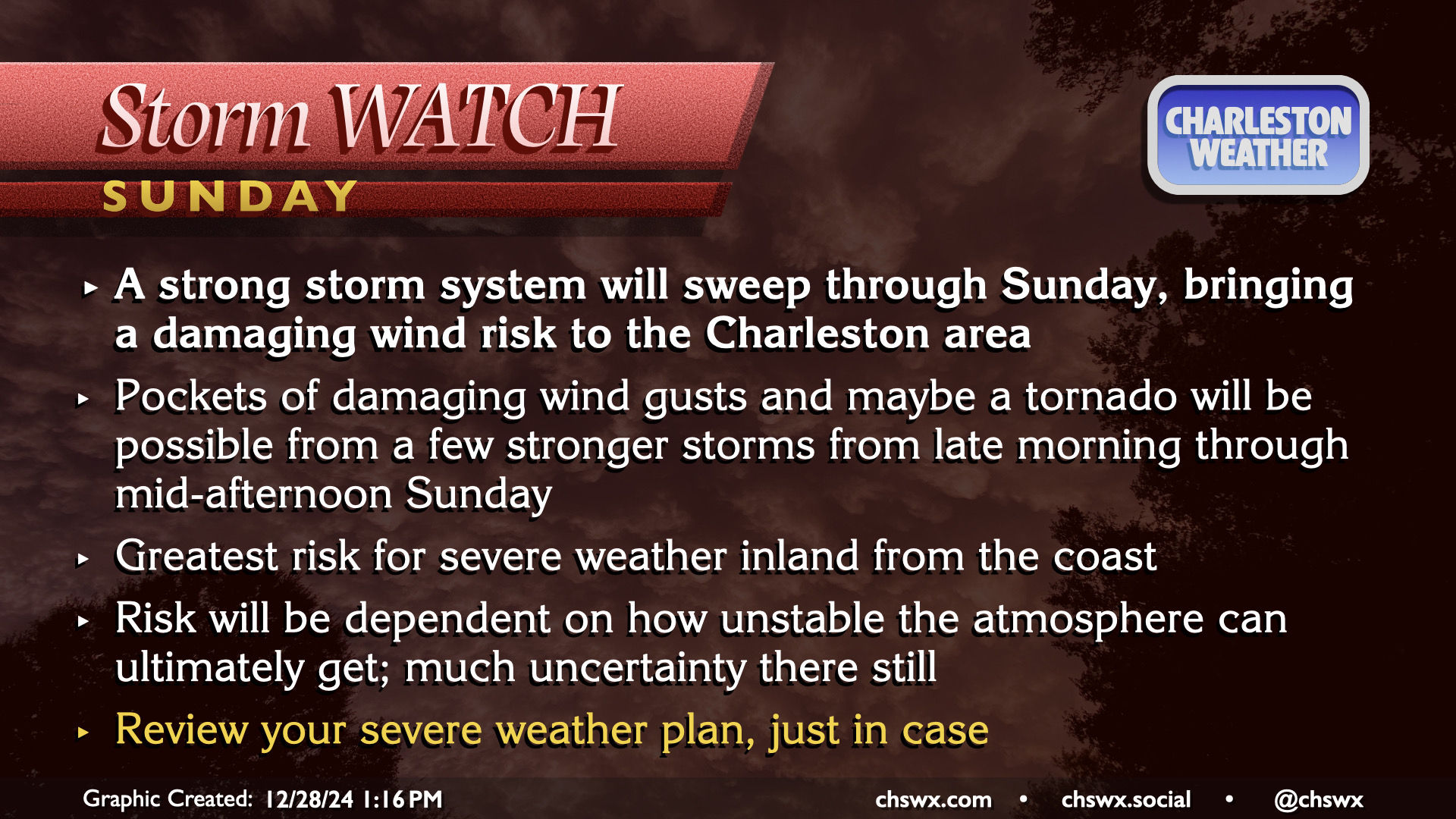 A strong storm system will sweep through Sunday, bringing a damaging wind risk to the Charleston area.
Pockets of damaging wind gusts and maybe a tornado will be possible from a few stronger storms from late morning through mid-afternoon Sunday.
The greatest risk for severe weather will be inland from the coast.
The risk will be dependent on how unstable the atmosphere can ultimately get; there is much uncertainty there still.
Review your severe weather plan, just in case.